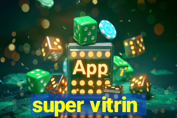 super vitrin